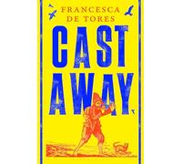 Cast Away: or, the Surprising Adventures of Alexander Selkirk