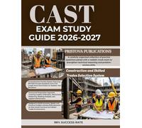 CAST EXAM STUDY GUIDE 2026-2027: A carefully organized collection of practice questions paired with a realistic mock exam to strengthen technical reasoning and problem-solving skills.