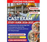 CAST EXAM STUDY GUIDE 2026-2027: A Comprehensive Prep with 880 High-Yield Practice Questions, Step-by-Step Explanations, 300 Flashcards, and Proven Test-Taking Strategies
