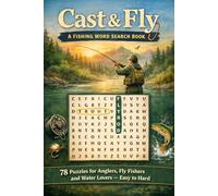 Cast & Fly: A Fishing Word Search Book | 78 Puzzles for Anglers, Fly Fishers and Water Lovers - Easy to Hard