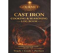 Cast Iron Cooking & Seasoning Log Book: Cast Iron Skillet Journal to Track Cooking, Seasoning, Care & Maintenance | Perfect for Beginners & Outdoor ... with 105 pages. Makes a Great Gift for All.