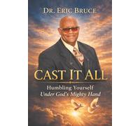 Cast It All: Humbling Yourself Under God’s Mighty Hand