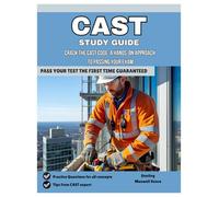 CAST study guide: Crack the CAST Code: A Hands-On Approach to Passing Your Exam