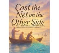 Cast the Net on the Other Side: A 30-Day Devotional Coloring Book for Breakthrough, Obedience, & Alignment (Inked Purpose: 30 Day Devotional Coloring Books)
