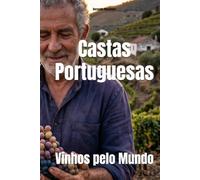 Castas Portuguesas: Vinhos pelo Mundo (Wines of the World: Portugal)