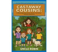 CASTAWAY COUSINS: A Reimagining of the Swiss Family Robinson