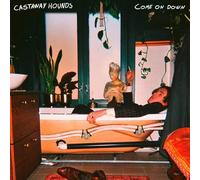 Castaway Hounds - Come On Down
