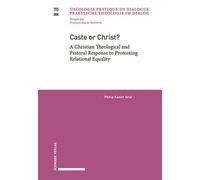 Caste or Christ?: A Christian Theological and Pastoral Response to Promoting Relational Equality: 70