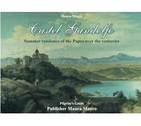 Castel Gandolfo: Summer residence of the Popes over the centuries