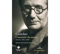 Castelao. Construtor Da Nacion. Tomo Ii 1931-1939