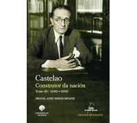 Castelao. Construtor da nación T III 1940-1950: 6 (Grandes Biografías)