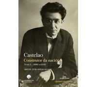 Castelao. Construtor da nación. Tomo I 1886-1930: 3 (Grandes Biografías)