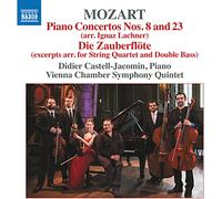 Castell-Jacomin, Didier. Vienna Chamber Symphony Quintet. - Mozart, W. A.: Piano Concertos 8 & 23