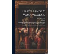 Castellanos Y Vascongados: Tratado Breve De Una Disputa Y Diferencia Que Hubo Entre Dos Amigos, El Uno Castellano De Búrgos, Y El Otro Vascongado, En La Villa De Potosí, Reino Del Perú...