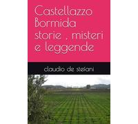 Castellazzo Bormida storie , misteri e leggende