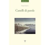 Castelli di parole. Poesie degli anni '60 agli anni '80 (Dalla stanza)