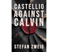 Castellio Against Calvin: A Conscience against Violence: New Translation