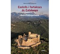 Castells i fortaleses de Catalunya. Guia d’interpretació: 2 (Patrimoni Català)