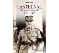 Castelnau: "Le quatrième Maréchal"