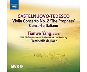 Castelnuovo-Tedesco: Violin Concerto No. 2 'The Prophets' & Concerto Italiano by Tianwa Yang (2015-08-03)
