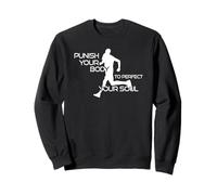Castiga tu Cuerpo para perfeccionar tu Alma Corriendo Sudadera