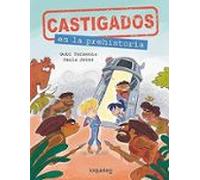 Castigados 1: En la Prehistoria – Colección Castigados en la Historia – Loqueleo