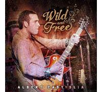 Castiglia,Albert - Wild And Free