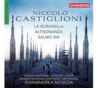 Bokor, Teresia Bundgaard, Sine Danish National Concert Choir Danish National Symphony Orchestra Noseda, Gianandrea - Castiglioni: Salmo Xix*; La Buranella; Altisonanza / Bokor, Bundgaard. Danish National Concert Choir*. Danish National Symphony Orchestra. Noseda