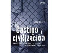 Castigo Y Civilizacion: Una Lectura Critica Sobre Las Prisiones Y Los