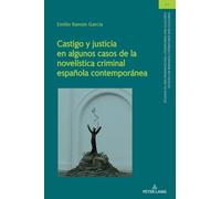 Castigo y justicia en algunos casos de la novelística criminal española contemporánea: 57 (Studien Zu Den Romanischen Literaturen Und Kulturen/Studies On Romance Literatures And Cultures)