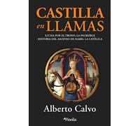 Castilla en llamas: Lucha por el trono: el increíble ascenso de Isabel la Católica (Divulgación histórica)