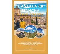 Castilla La Mancha Spain Travel guide 2026: Your Simple Guide to Hidden Gems, Culture, Food, and Easy Travel Planning Across Spain’s Heartland