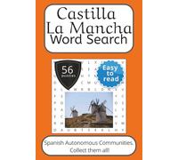 Castilla La Mancha Word Search Puzzle Book: Words Search With Easy To Read Print about Castilla La Mancha, Spain, Travel and More | 6x9 inches, 112 ... (Spanish Autonomous Communities Word Search)