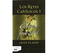 Castilla para Isabel (Los Reyes Católicos 1)