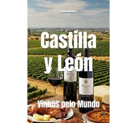 Castilla y León: Vinhos pelo Mundo (Wines of the World: Spain)