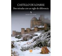Castillo de Loarre. Dos miradas con un siglo de diferencia (TEMAS)