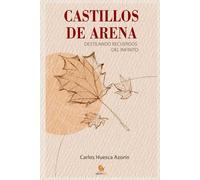 CASTILLOS DE ARENA: DESTILANDO RECUERDOS DEL INFINITO: DESTILANDO RECUERDOS DEL INFINITO - Poemario