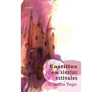 CASTILLOS EN SIESTAS ESTIVALES | Concha Yago