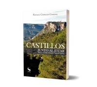 CASTILLOS JUNTO AL JÚCAR EN LA COMUNIDAD VALENCIANA