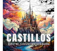 Castillos: Libro de colorear para adultos con 60 bocetos de castillos. (Mundos Fantásticos)