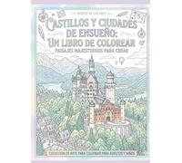Castillos y ciudades de ensueño: Libro para colorear