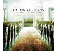 Casting Crowns - The Altar & The Door