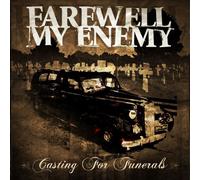 Casting For Funerals by Farewell My Enemy (2004-06-01)