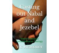 Casting out Nabal and Jezebel: Toward a Wesleyan Complementarian Theology