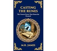 Casting the Runes: A Tale of Cursed Knowledge and Deadly Supernatural Forces (Deluxe Hardbound Edition): 317 (Library of Alexandria)