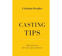 CASTING TIPS: Guía práctica del actor que comienza