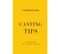 CASTING TIPS: Guía práctica del actor que comienza
