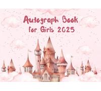 Castle Autograph Book for Girls 2025: Collect Character Signatures and memories from theme park adventures. Vacation Trips with Children Family and Friends