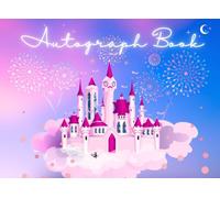 Castle Autograph Book for Girls: A Magical Scrapbook to Collect your Favorite Autographs, Photos, Stickers of Characters and Princesses in your Theme Parks Adventures and Family Travels