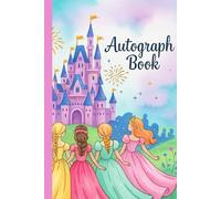 Castle Autograph Book For Girls: Princess & Character Signature Book - Memory Scrapbook for Kids with Space for Photos, Stickers, and Creative Doodles (100 Pages)
